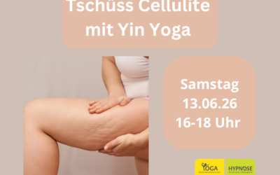 Yin Yoga Workshop „Tschüss Cellulite“ am 13.06.26